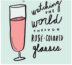 Rose' colored glasses