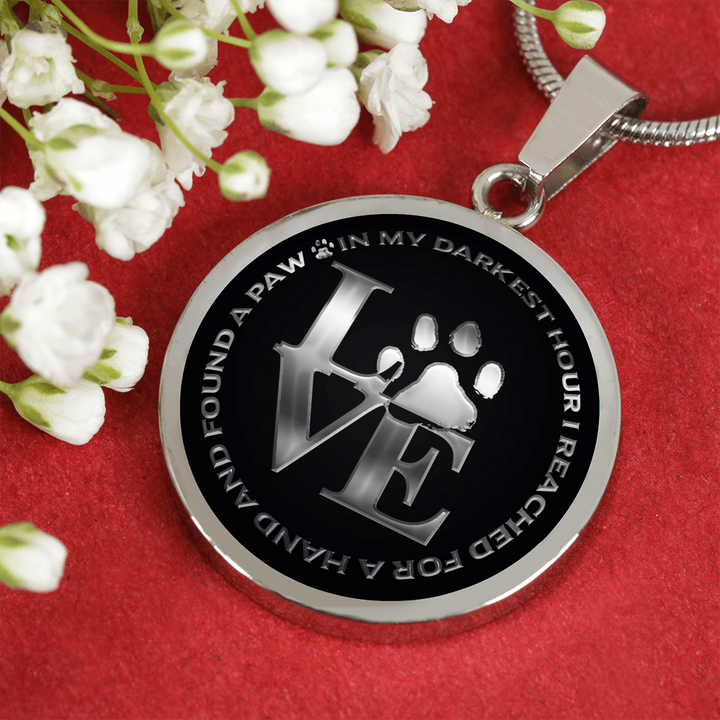Gift for Pet Lovers, In My Darkest Hour, I Reached For a Hand and Found a Paw Gift Necklace