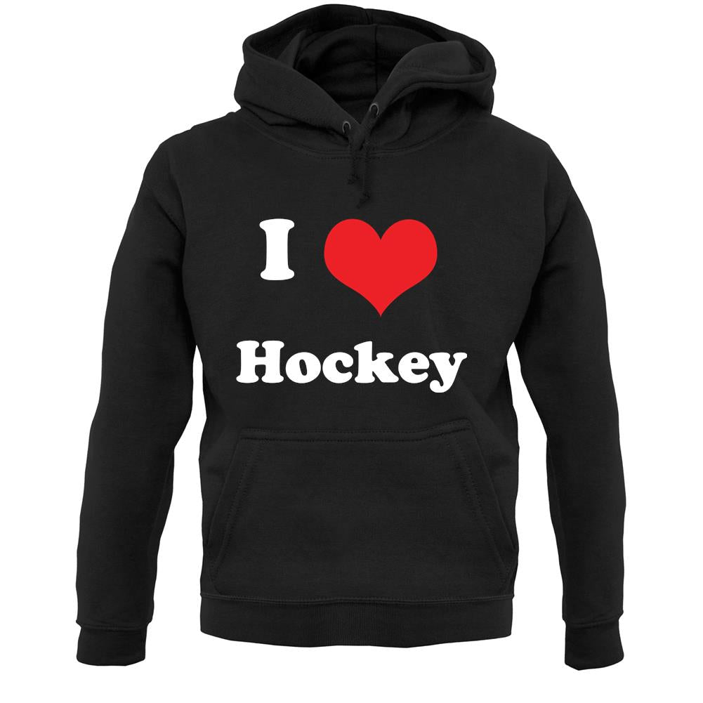 i love hockey hoodie