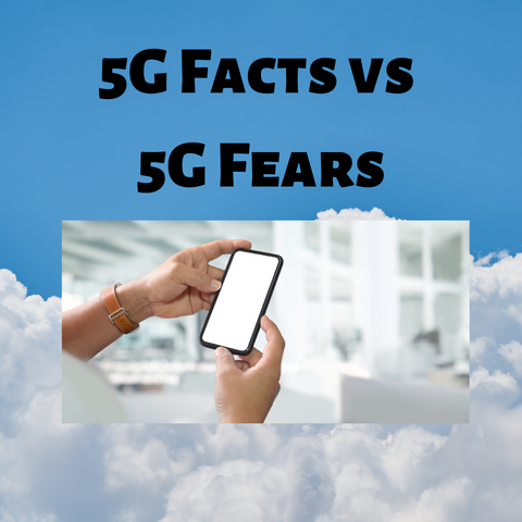 5G Facts vs 5G Fears