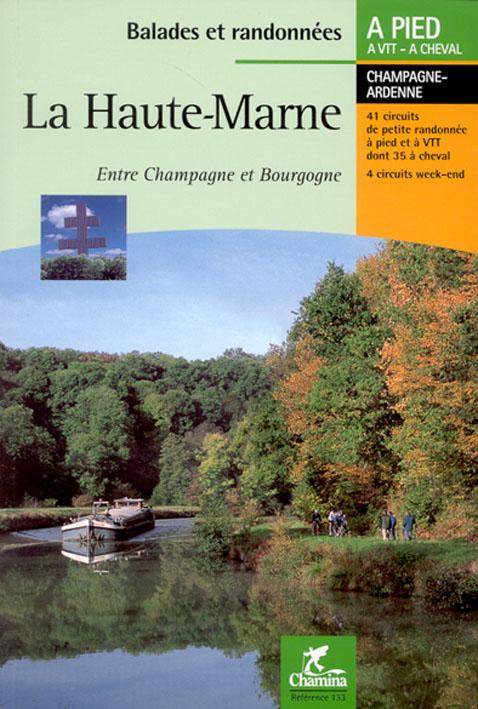 Guide De Randonnees Haute Marne A Pied Vtt Cheval Champagne Ard La Compagnie Des Cartes Le Voyage Et La Randonnee