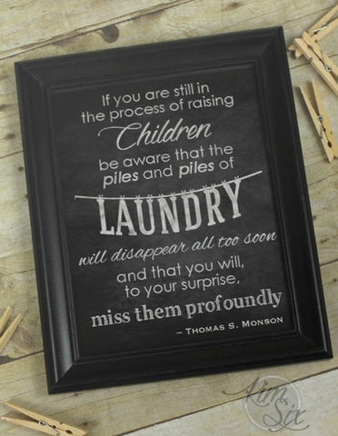 You'll miss your kids laundry one day printable