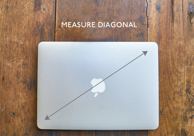 Measure your laptop diagonally to find the size 