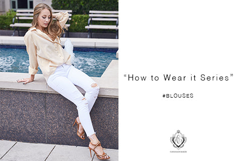 How to Wear it Series - Blouse Style Guide