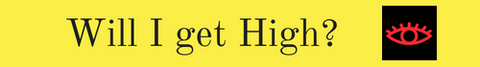 Will I get high?