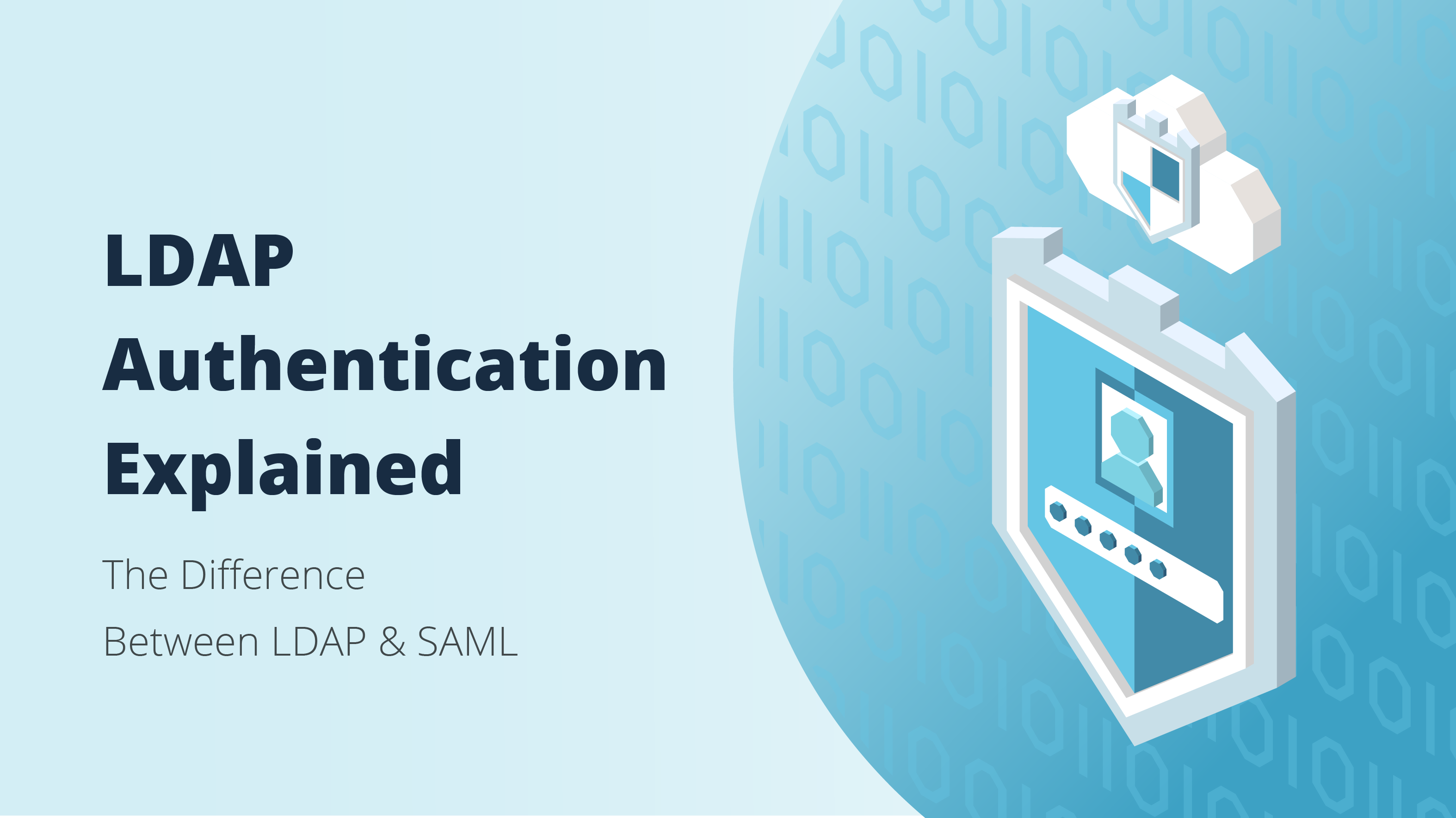 LDAP authentication explaied. LDAP vs SAML