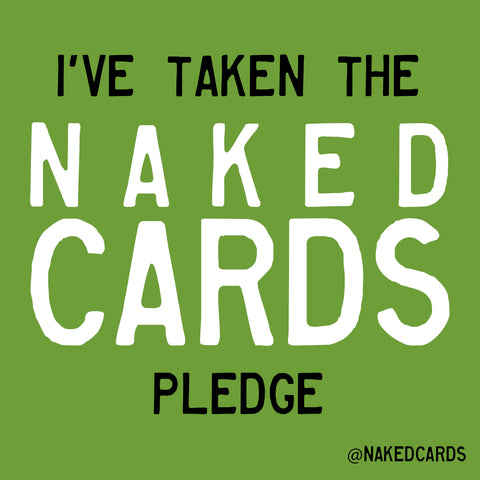 Naked Cards Pledge