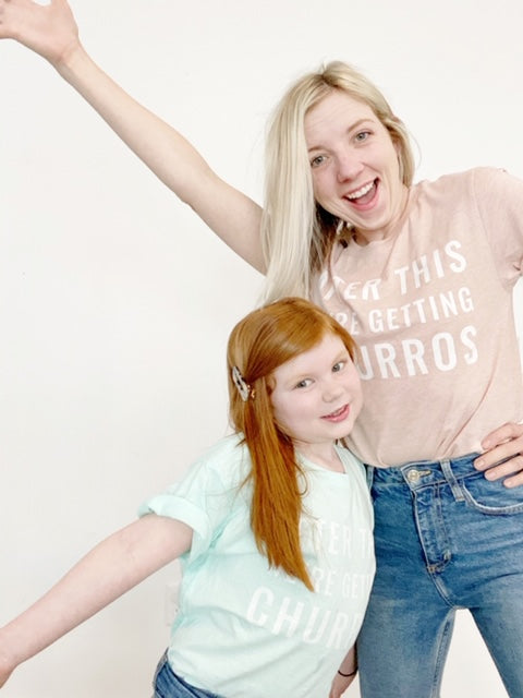 frolic and flourish after this we're getting churros mommy and me shirts covid 19 quarantine motherhood blog post
