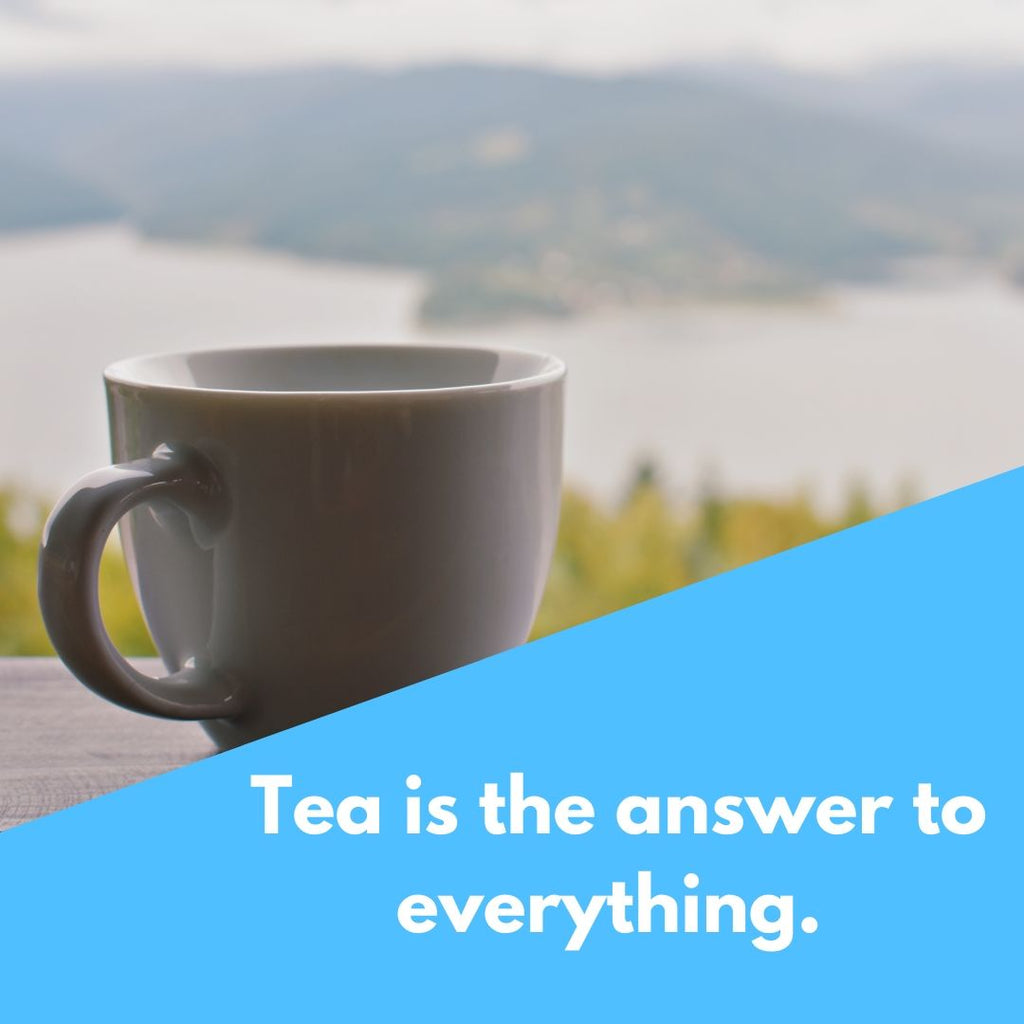 tea is the answer tea lover 