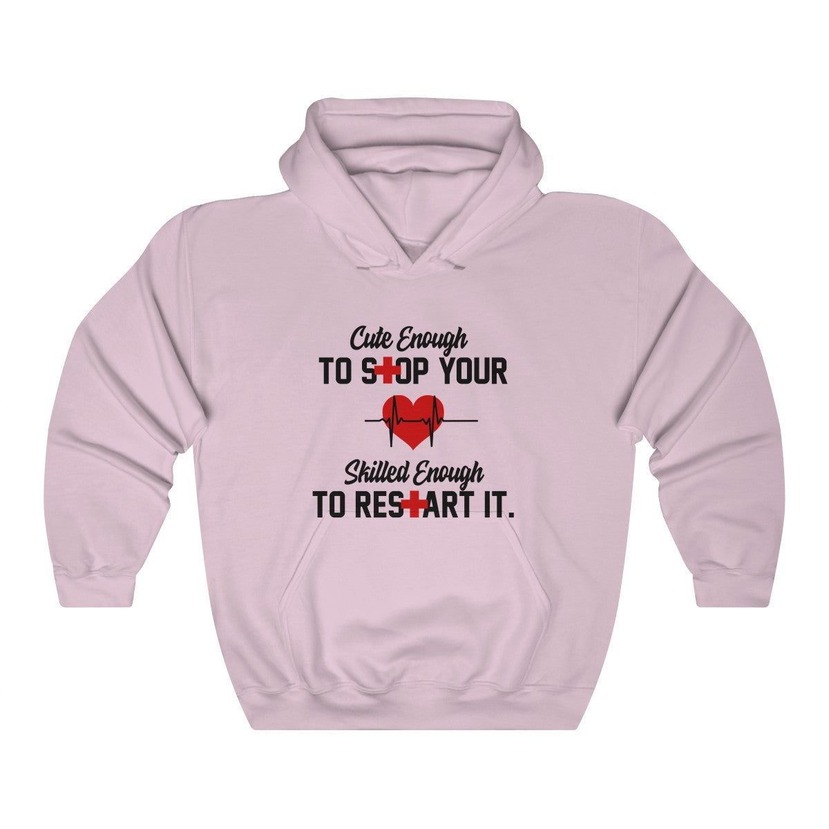 cute enough to stop your heart skilled enough to restart it hoodie