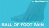 learn about pain in ball of foot causes and treatments