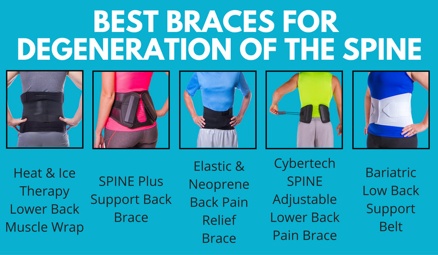 The best braces to use for treatment of degeneration of your spine