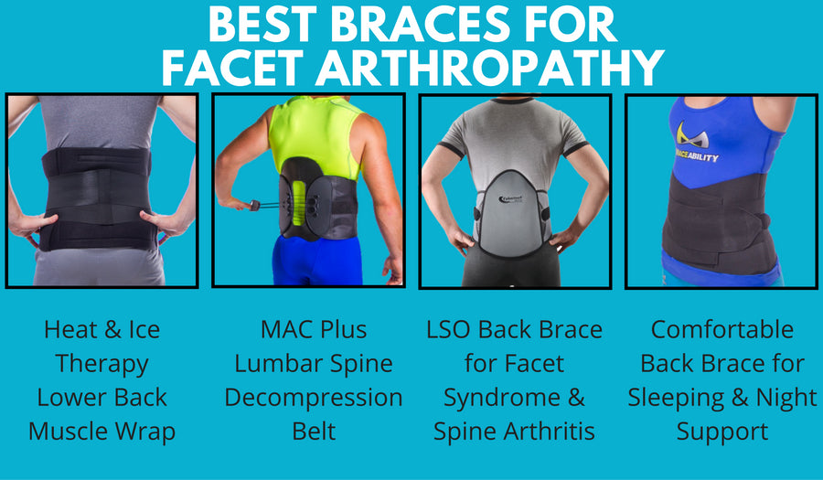 facet arthropathy braces to reduce pain and discomfort in your spine