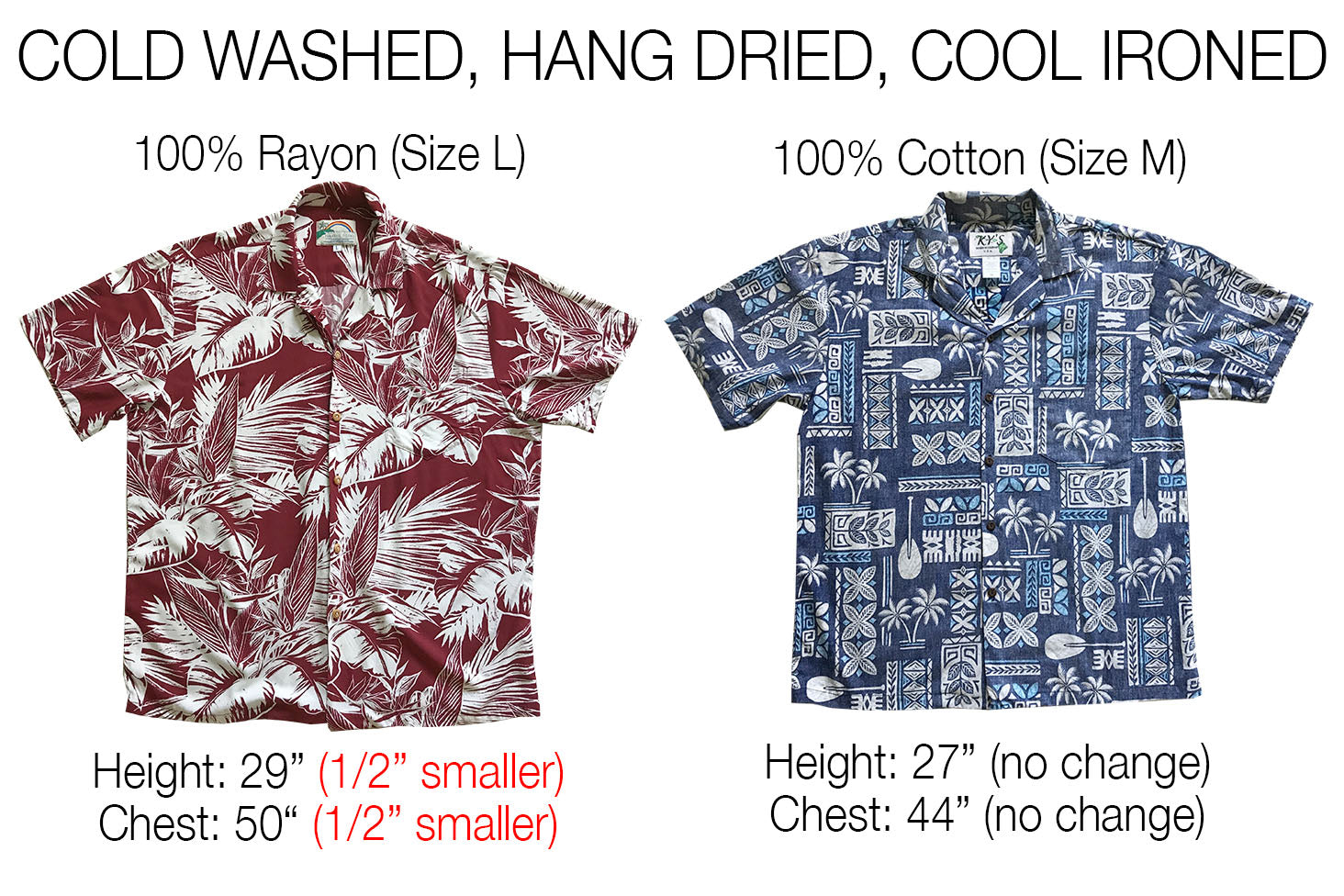 cold washed, hang dried, cool ironed Hawaiian shirts