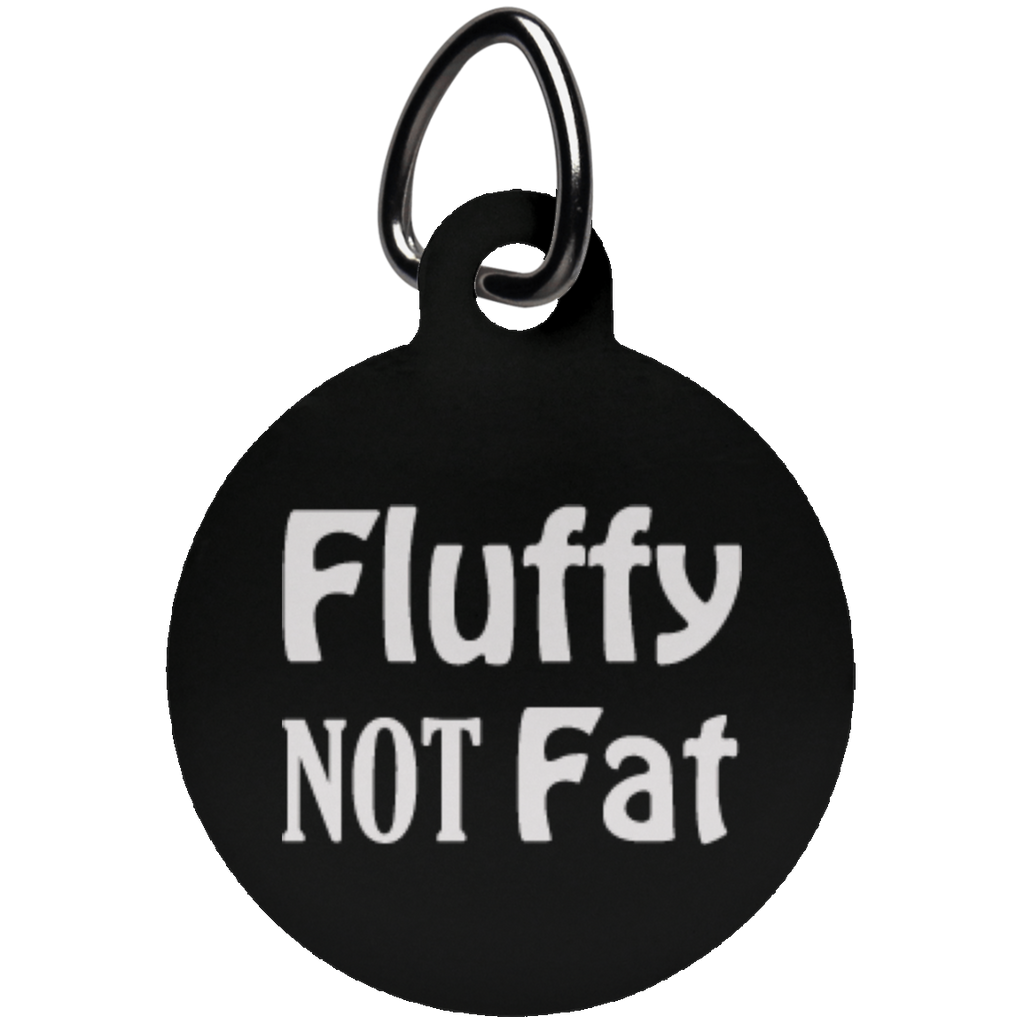 Fluffy Not Fat Fun Tag