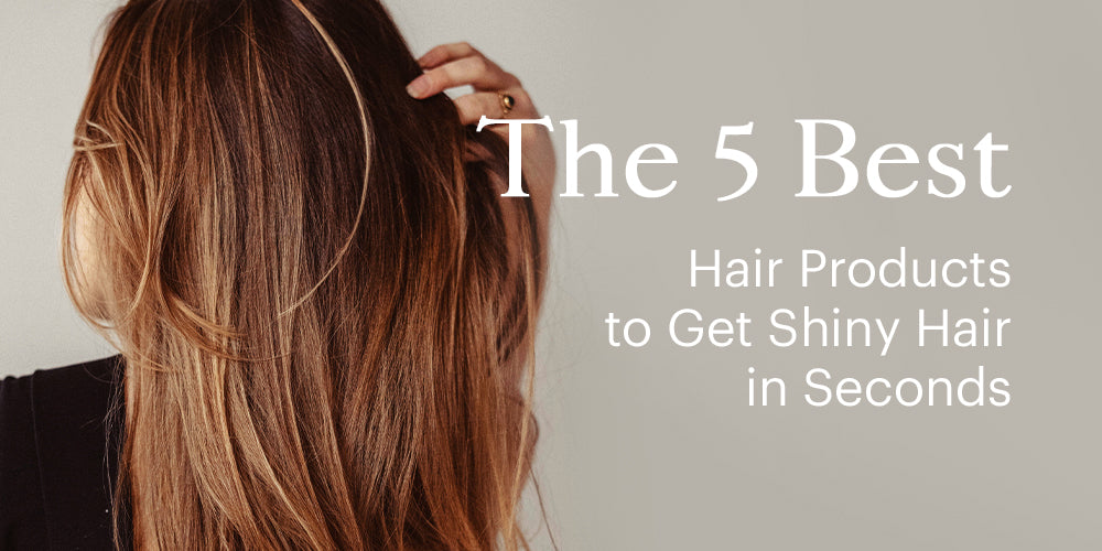 The 5 Best Hair Products to Get Shiny Hair in Seconds – Beautopia Hair &  Beauty