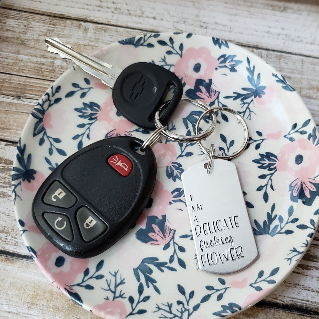 I Am A Delicate Fucking Flower Keychain