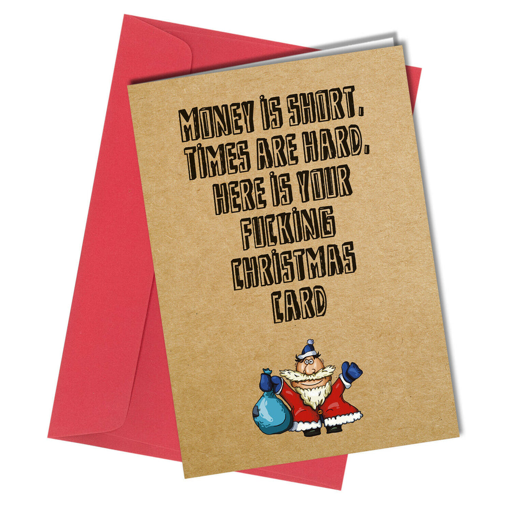 #1176 RUDE CHRISTMAS FUNNY CARD Money is Short Times are Hard Mum Dad