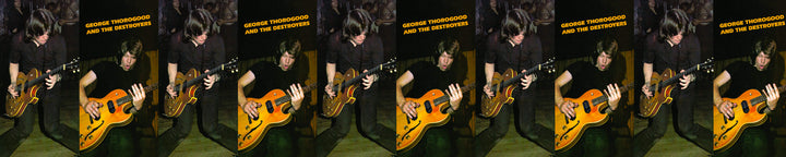GEORGE THOROGOOD AND THE DESTROYERS GEORGE THOROGOOD AND THE DESTROYERS