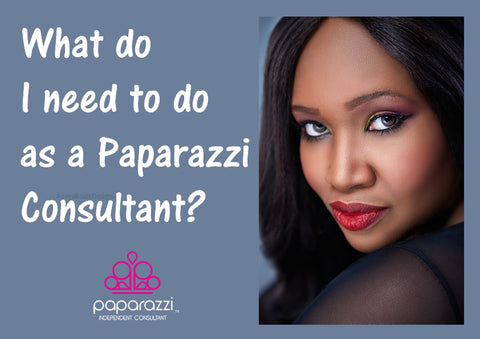 What do I need to do as a Paparazzi Jewelry consultant?