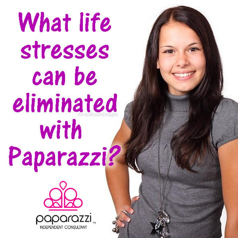 What Life stresses can be eliminated with Paparazzi