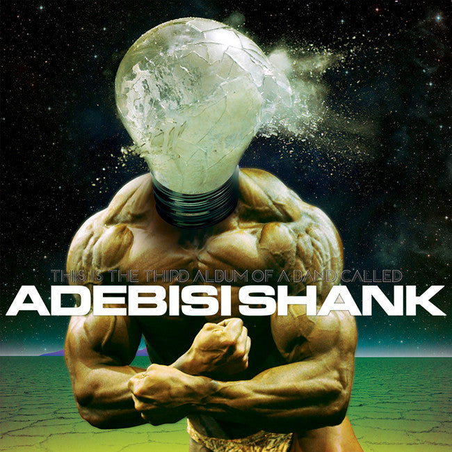 This is the Third Album of a band called Adebisi Shank PRE-ORDER