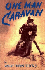 One Man Caravan (Robert Edison Fulton, Jr.)