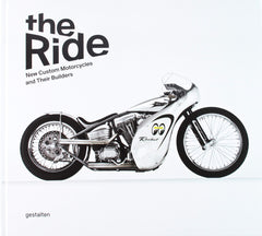 The Ride: New Custom Motorcycles and their Builders