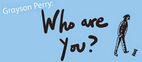 Who Are You? Grayson Perry