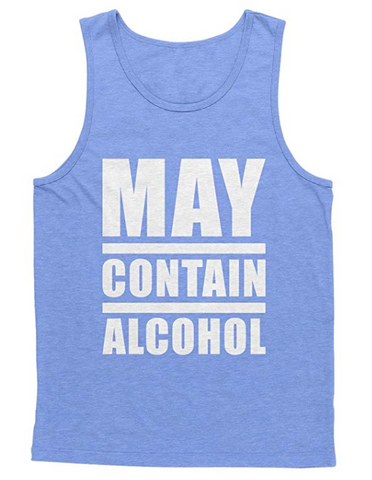 May Contain Alcohol Drinking Tank