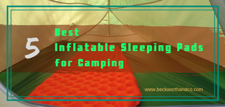 5 Best Inflatable Sleeping Pads for Camping