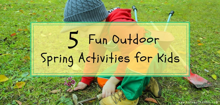 5 Fun Outdoor Spring Activities for Kids
