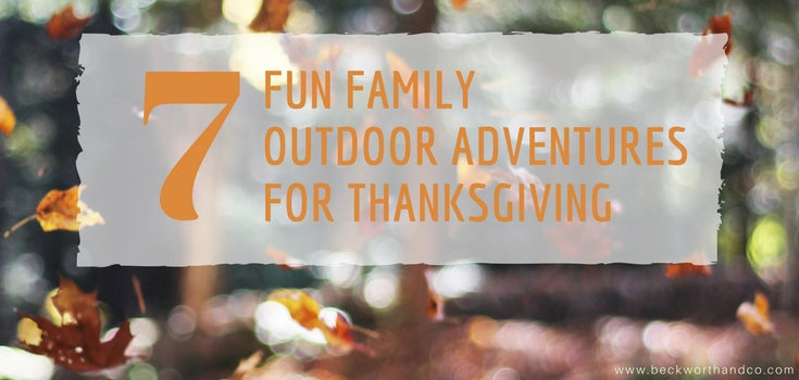 7 Fun Family Outdoor Adventures for Thanksgiving