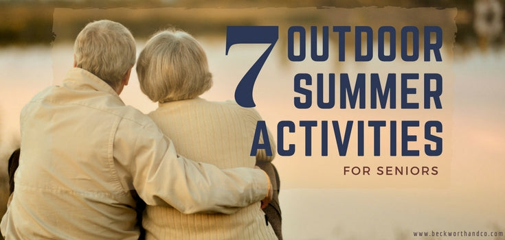 7 Outdoor Summer Activities for Seniors