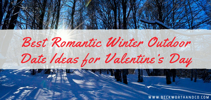 Best Romantic Winter Outdoor Date Ideas for Valentine’s Day