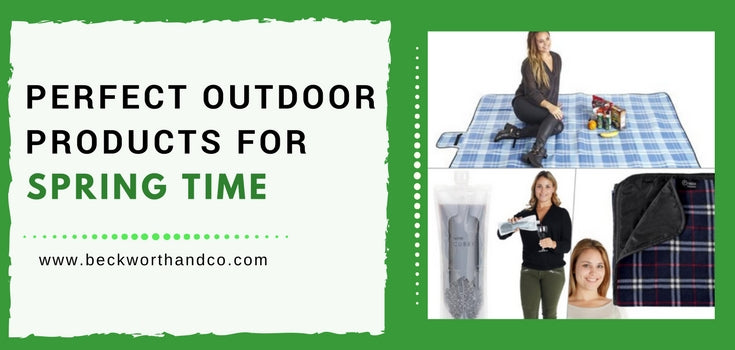 Perfect Outdoor Products for Spring Time