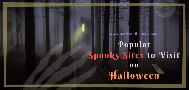 Popular Spooky Sites To Visit On Halloween