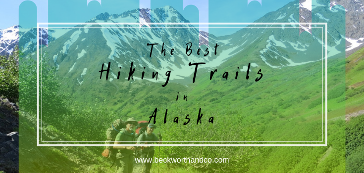 The Best Hiking Trails in Alaska