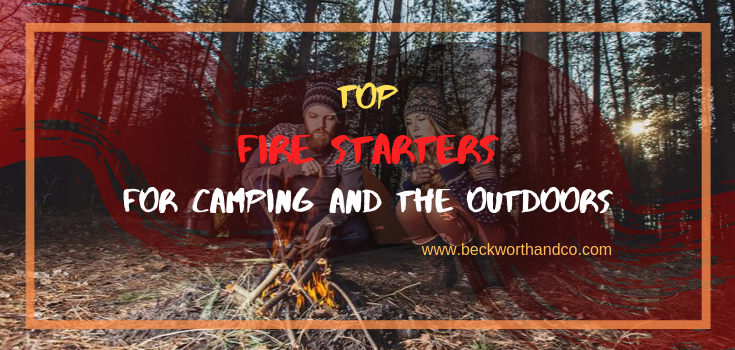 Top Fire Starters For Camping and the Outdoors