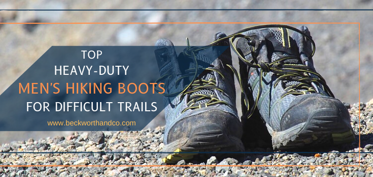 Top Heavy-Duty Men's Hiking Boots for Difficult Trails