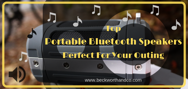 Top Portable Bluetooth Speakers Perfect For Your Outing