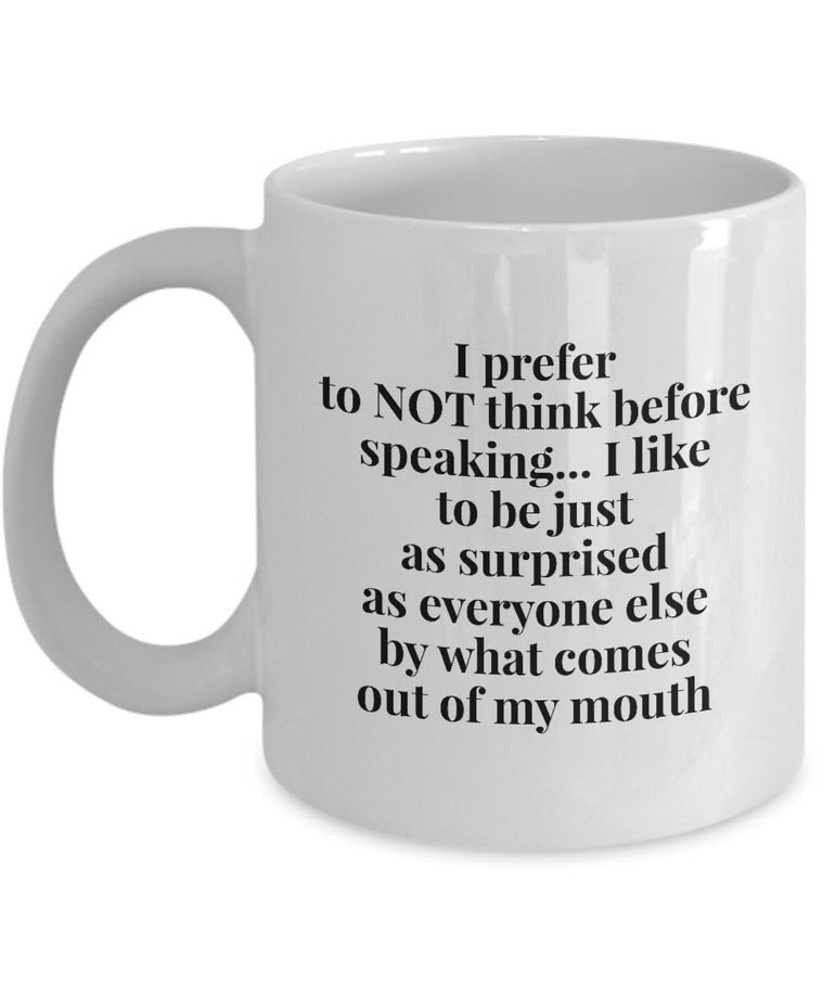 Adult Humor Coffee Mug - Funny Coffee Mug For Women Or Men - "I Prefer