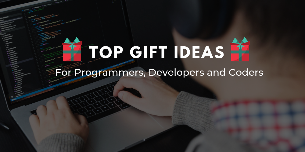 top gift ideas for programmers developers and coders made4dev