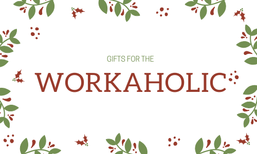 Gifts For a Workaholic
