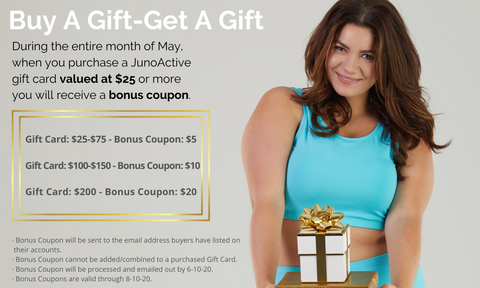 JunoActive Gift Card Buy A Gift Get A Gift Promotion valid through May 2020 It includes a plus size woman wearing JunoActive turquoise bra and brief. She's holding a gift.