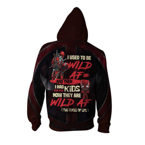 I Used To Be Wild AF And Then I Have Kids Now They Are Wild AF Deadpool Zip Up Hoodie