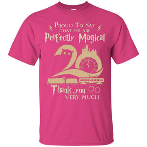 Proud To Say That We Are Perfectly Magical  Thank You Very Much Harry Potter Fan T-shirtG200 Gildan Ultra Cotton T-Shirt