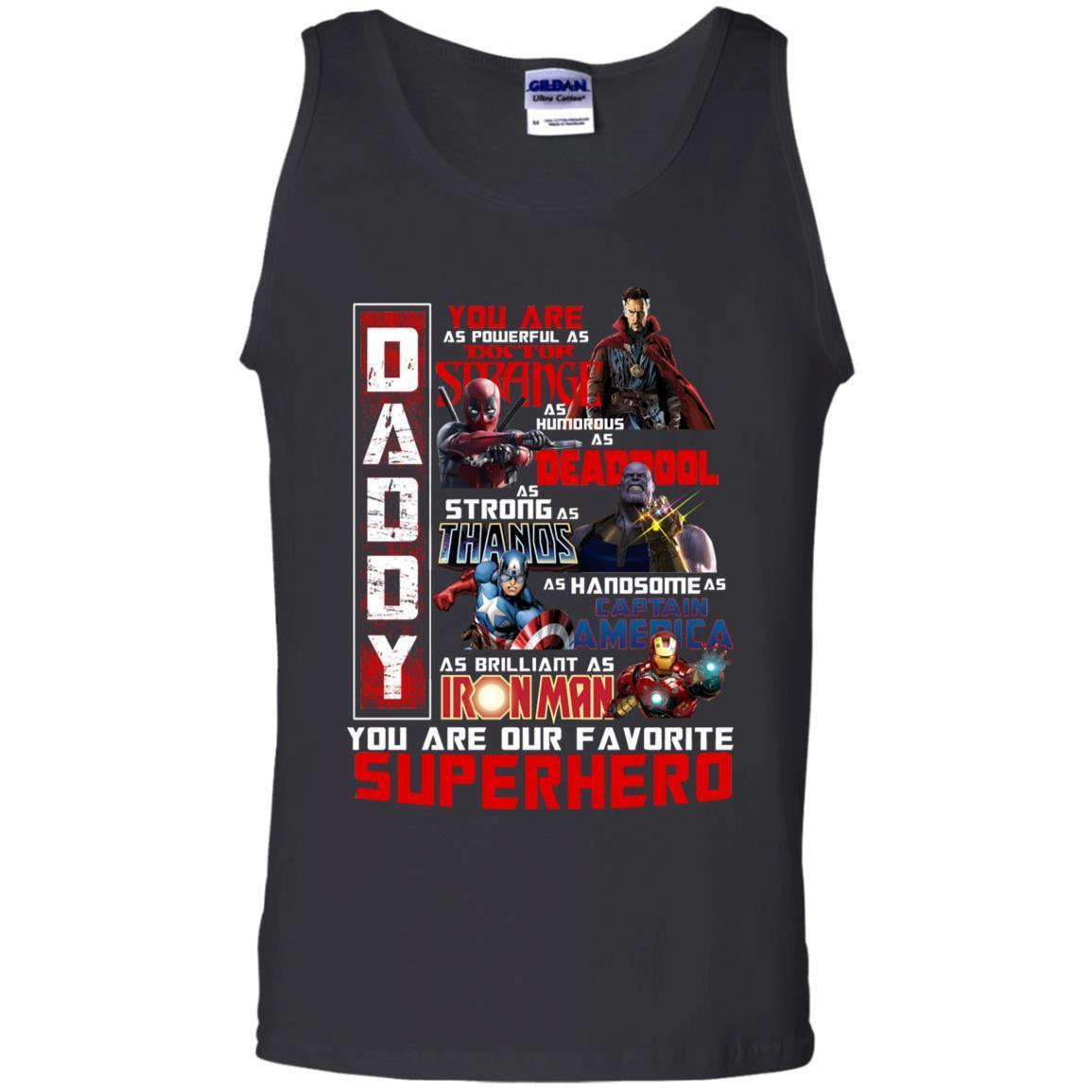 Daddy You Are As Powerful As Doctor Strange You Are Our Favorite Superhero ShirtG220 Gildan 100% Cotton Tank Top