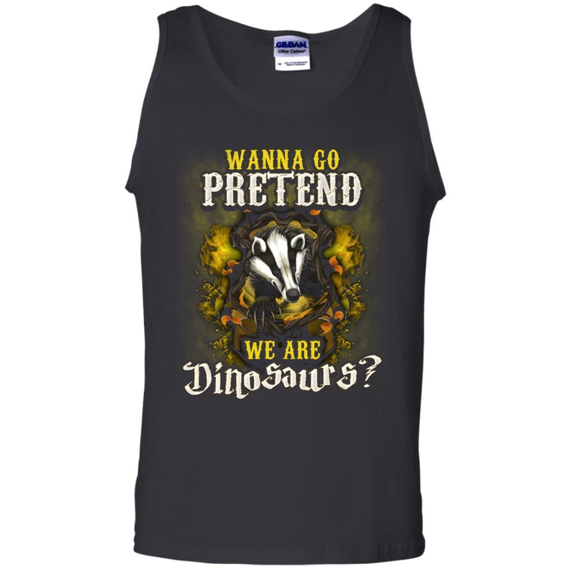 Wanna Go Pretend We're Dinosaurs Hufflepuff House Harry Potter ShirtG220 Gildan 100% Cotton Tank Top
