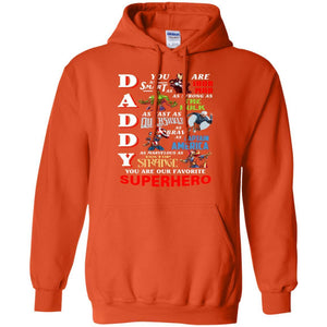 Daddy You Are As Smart As Iron Man You Are Our Favorite Superhero ShirtG185 Gildan Pullover Hoodie 8 oz.